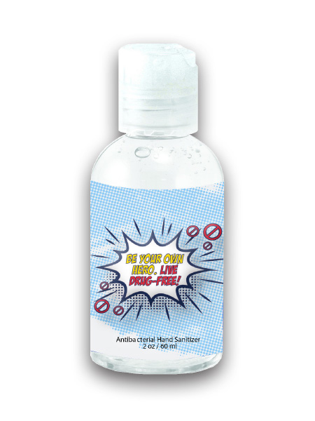 Be Your Own Hero. Live Drug-Free! Antibacterial Hand Sanitizer