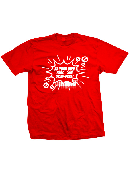 Be Your Own Hero. Live Drug-Free! T-Shirt (Version 1)