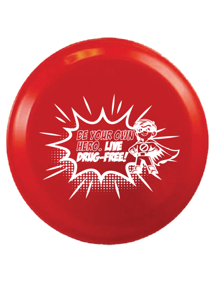 Be Your Own Hero. Live Drug-Free! 9 inch Flying Disk Youth
