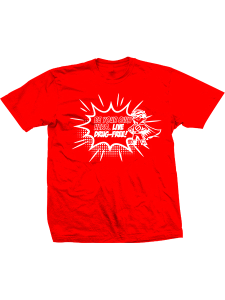 Be Your Own Hero. Live Drug-Free! T-Shirt (Version 2)
