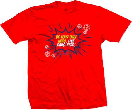 Be Your Own Hero. Live Drug-Free! T-Shirt (Version 1)