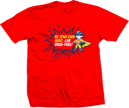 Be Your Own Hero. Live Drug-Free! T-Shirt (Version 2)